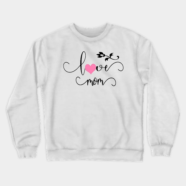 Love Mothers Crewneck Sweatshirt by Shop Ovov
